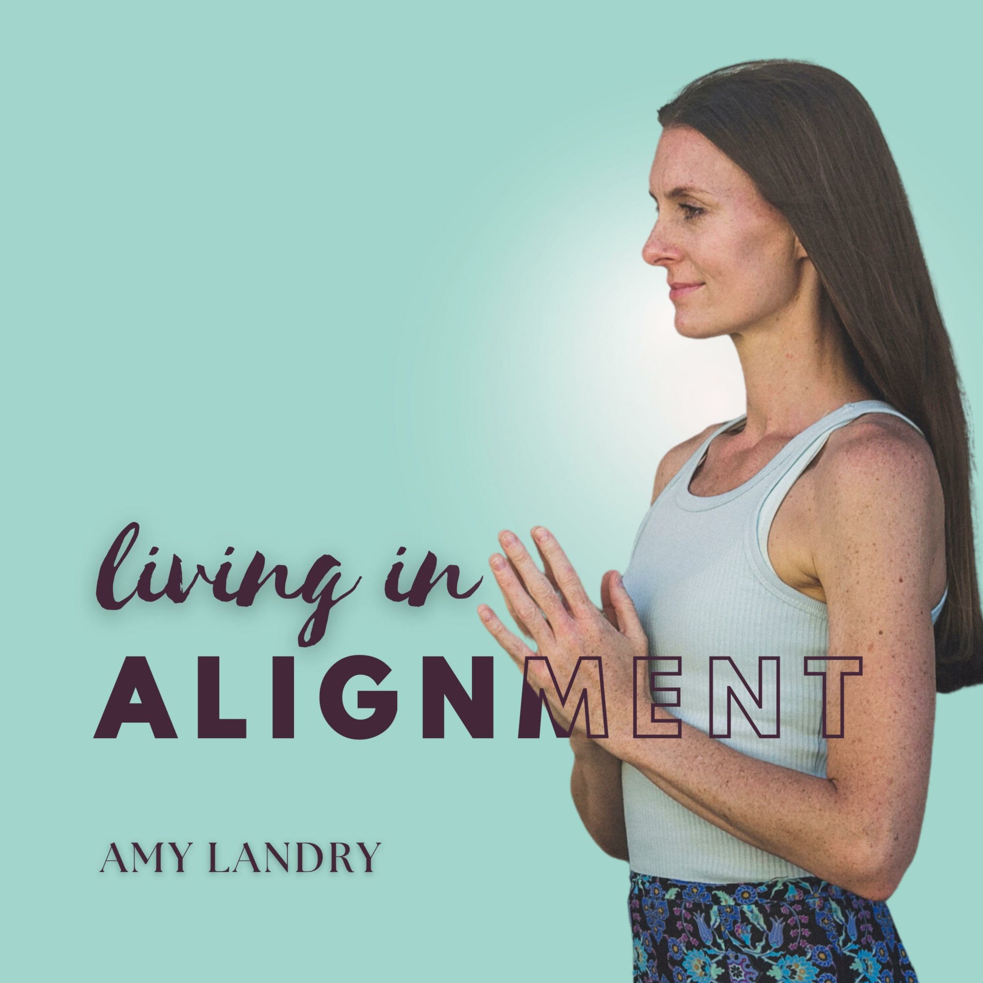 AMY LANDRY PODCAST LIVING IN ALIGNMENT